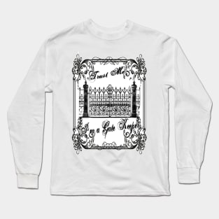 Trust Me, I'm a Gate Keeper Long Sleeve T-Shirt